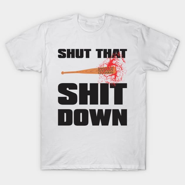 SHUT THAT SHIT DOWN baseball dark T-Shirt by CrazyCreature